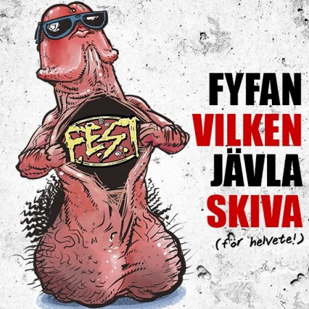 F.E.S.T - Fyfan vilken jävla skiva - CD DIGIPACK - 2016